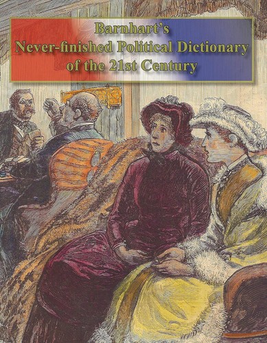 Cover for Barnhart's Never-finished Political Dictionary of the 21st Century