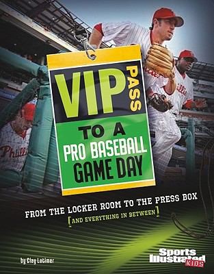 Cover for Vip Pass To A Pro Baseball Game Day From The Locker Room To The Press Box And Everything In Between