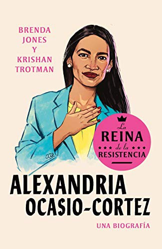 Cover for Alexandria Ocasio-Cortez : La reina de la Resistencia / Queens of the Resistance : Alexandria Ocasio-Cortez