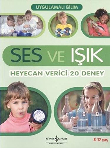 Cover for Uygulamali Bilim - Ses ve Isik Heyecan Verici 20 Deney