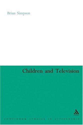 Cover for Children And Television (Continuum Studies in Citizenship)