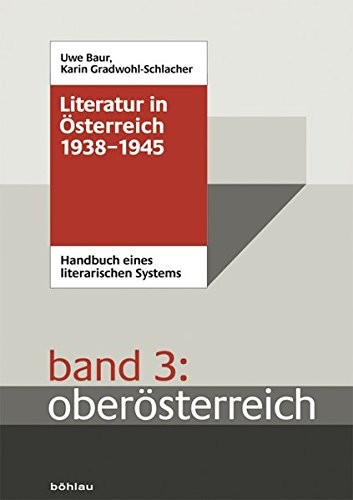 Cover for Literatur in Osterreich 1938-1945: Handbuch Eines Literarischen Systems. Band 3: Oberosterreich (German Edition)