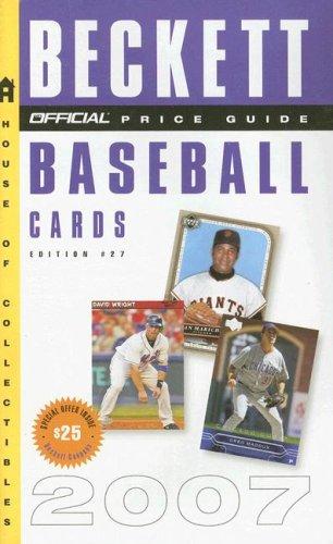 Cover for The Official Beckett Price Guide to Baseball Cards 2007, Edition #27 (Official Price Guide to Baseball Cards)