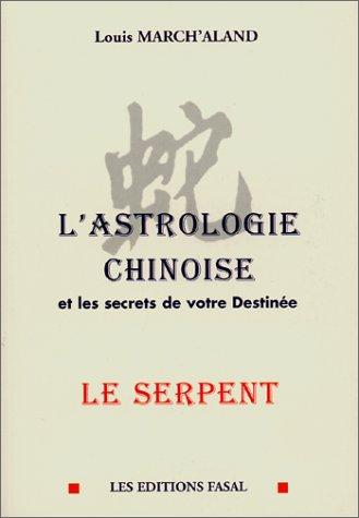 Cover for L'Astrologie chinoise et les secrets de votre destinée, Le serpent