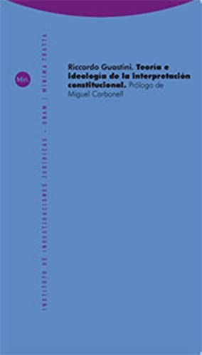 Cover for Teoría e ideología de la interpretación constitucional