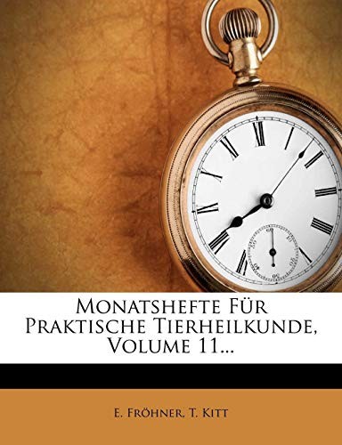 Cover for Monatshefte Fur Praktische Tierheilkunde, Volume 11... (German Edition)
