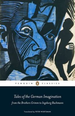 Cover for Tales of the German Imagination from the Brothers Grimm to Ingeborg Bachmann