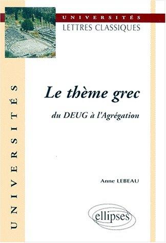 Cover for Le thème grec du deug a l'agregation