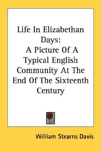Cover for Life In Elizabethan Days