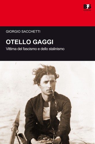Cover for Otello Gaggi. Vittima del fascismo e dello stalinismo