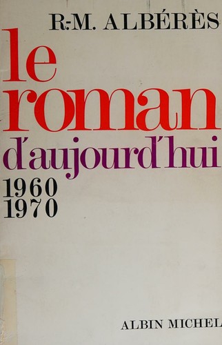 Cover for Le roman d'aujourd'hui 1960-1970