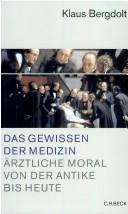Cover for Das Gewissen der Medizin:  arztliche Moral von der Antike bis heute