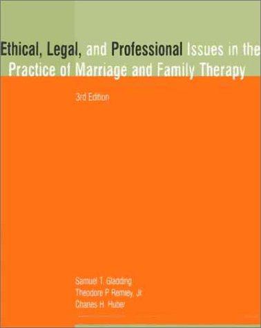 Cover for Ethical, Legal, and Professional Issues in the Practice of Marriage and Family Therapy (3rd Edition)