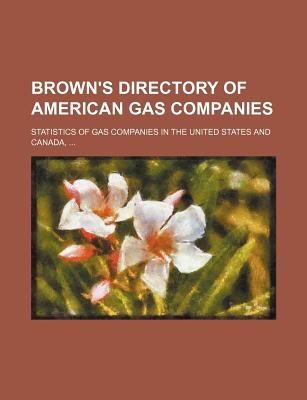 Cover for Browns Directory of American Gas Companies Statistics of Gas Companies in the United States and Canada