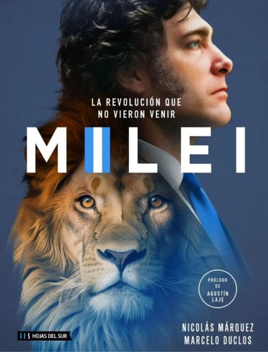 Cover for Milei: La revolución que no vieron venir
