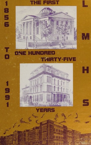 Cover for The First Hundred Years : The Story of Louisville Male High School