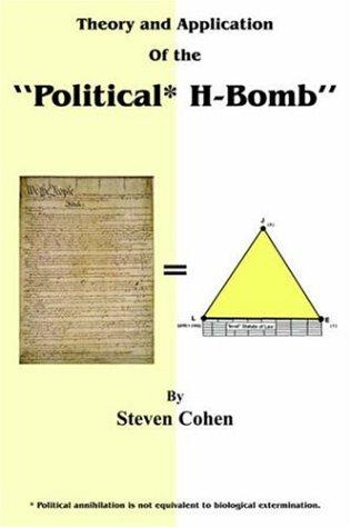 Cover for Theory and Application of the "Political* H-Bomb" *Political annihilation is not equivalent to biological extermination
