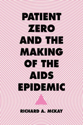 Cover for Patient zero and the making of the AIDS epidemic