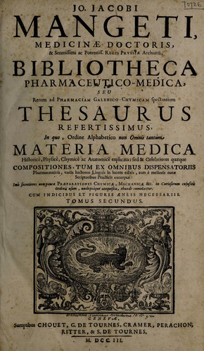 Cover for Jo. Jacobi Mangeti, medicinae doctoris ..., Bibliotheca pharmaceutico-medica, seu rerum ad pharmaciam Galenico-chymicam spectantium thesaurus refertissimus. In quo, ordine alphabetico non omnis tantùm materia medica, historicè, physicè, chymicè ac anatomicè explicata ...