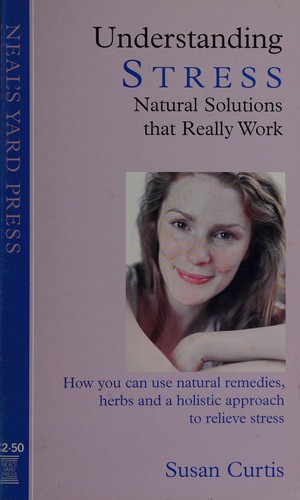 Cover for Understanding stress : natural solutions that really work
