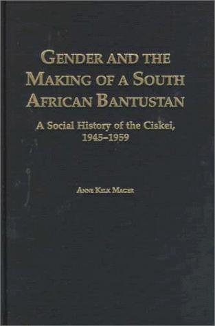 Cover for Gender and the making of a South African Bantustan