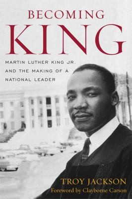 Cover for Becoming King Martin Luther King Jr And The Making Of A National Leader
