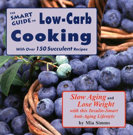 Cover for The Smart Guide to Low Carb Cooking