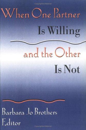 Cover for When One Partner Is Willing and the Other Is Not (Monograph Published Simultaneously As the Journal of Couples Therapy , Vol 7, No 1) (Monograph Published ... Journal of Couples Therapy , Vol 7, No 1)