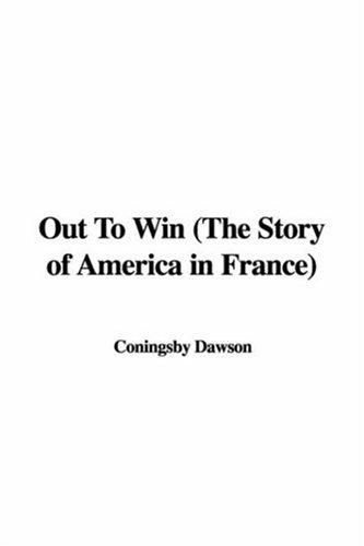 Cover for Out To Win (The Story of America in France)