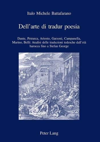 Cover for Dell'arte Di Tradur Poesia: Dante, Petrarca, Ariosto, Garzoni, Campanella, Marino, Belli