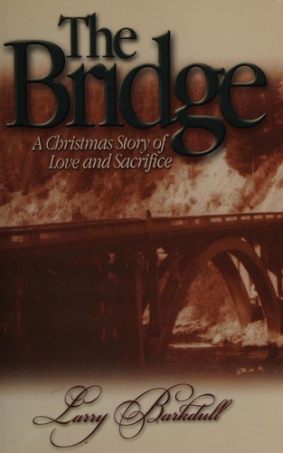 Cover for The Bridge (A Christmas Story of Love and Sacrifice)