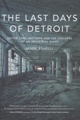 Cover for The Last Days Of Detroit The Life And Death Of An American Giant