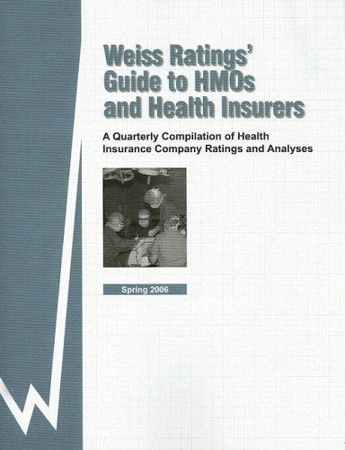 Cover for Weiss Ratings' Guide to HMOs and Health Insurers: A Quarterly Compilation of Health Insurance Company Ratings and Analyses :Spring 2006 (Weiss Ratings' Guide to Hmo's and Health Insurers)
