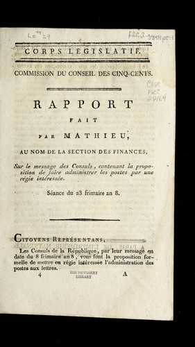 Cover for Rapport fait par Mathieu, au nom de la section des Finances, sur le message des Consuls, contenant la proposition de faire administrer les postes par une re gie inte resse e