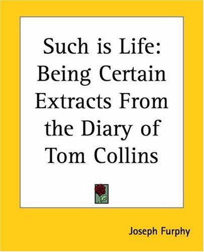Cover for Such Is Life (Being Certain Extracts from the Diary of Tom Collins)