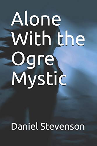 Cover for Alone With the Ogre Mystic