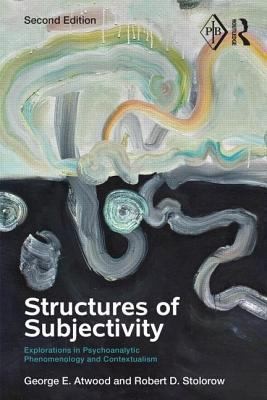 Cover for Structures Of Subjectivity Explorations In Psychoanalytic Phenomenology And Contextualism