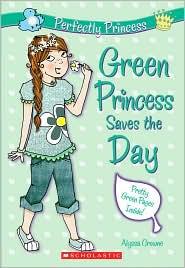 Cover for Green Princess Saves the Day (Perfectly Princess #3)