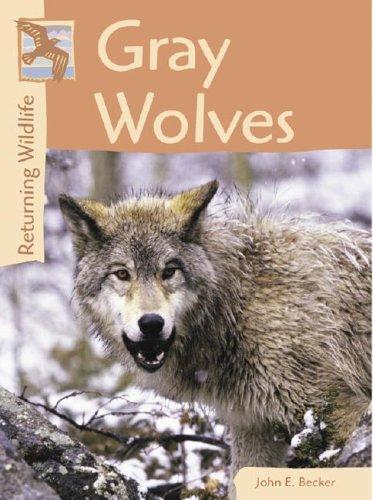 Cover for Returning Wildlife - Gray Wolves (Returning Wildlife)