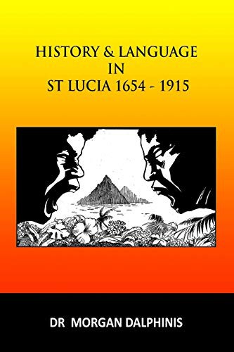 Cover for History and Language in St Lucia 1654-1915
