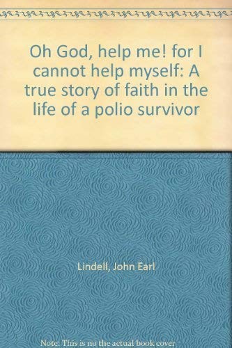 Cover for Oh God, help me! for I cannot help myself
