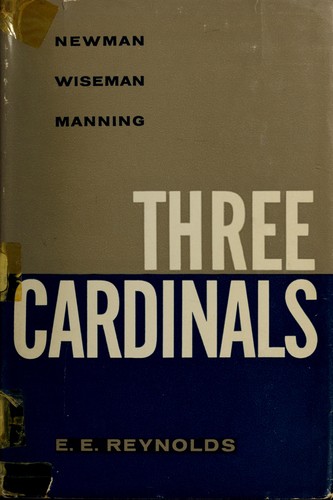 Cover for Three cardinals: Newman, Wiseman, Manning.