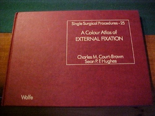 Cover for A Colour Atlas of External Fixation (Single Surgical Procedures)