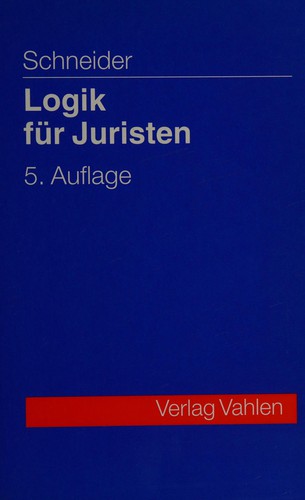 Cover for Logik für Juristen. Die Grundlagen der Denklehre und der Rechtsanwendung.