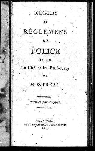 Cover for Règles et réglemens de police pour la cité et les faubourgs de Montréal