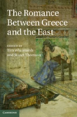 Cover for The Romance Between Greece And The East