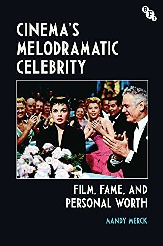 Cover for Cinema's Melodramatic Celebrity