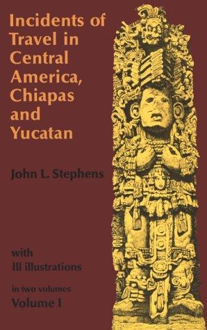 Cover for Incidents of travel in Central America, Chiapas and Yucatan.