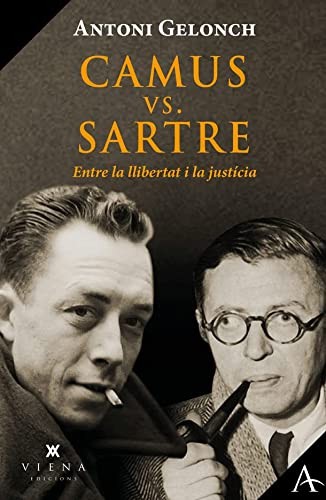 Cover for Camus vs. Sartre, entre la llibertat i la justícia