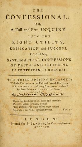 Cover for confessional, or, A full and free enquiry into the right, utility, edification and success of establishing systematical confessions of faith and doctrine in Protestant churches.